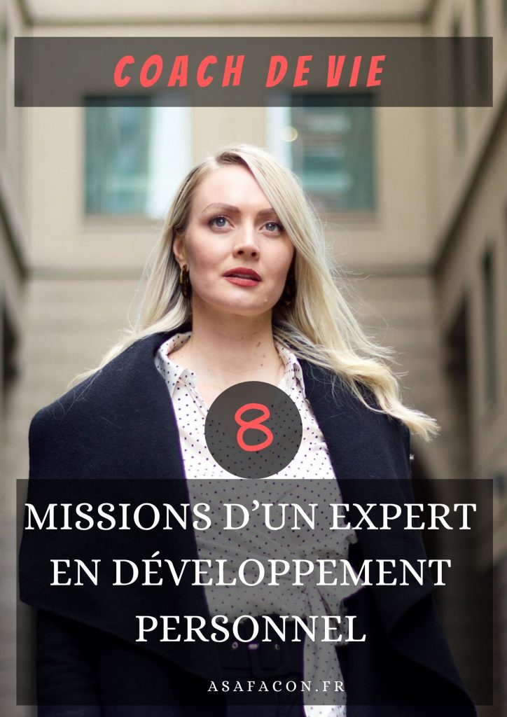Coach De Vie : 9 Missions D’un Expert En Développement Personnel