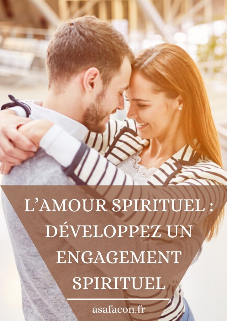 L’amour Spirituel : Développez Un Engagement Spirituel