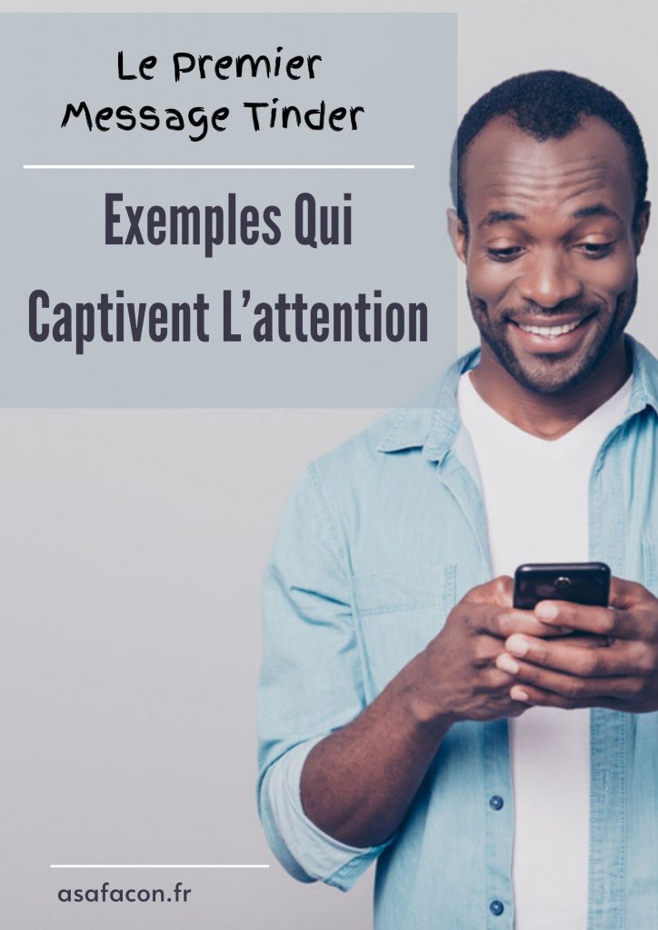 Le Premier Message Tinder : Exemples Qui Captivent L’attention