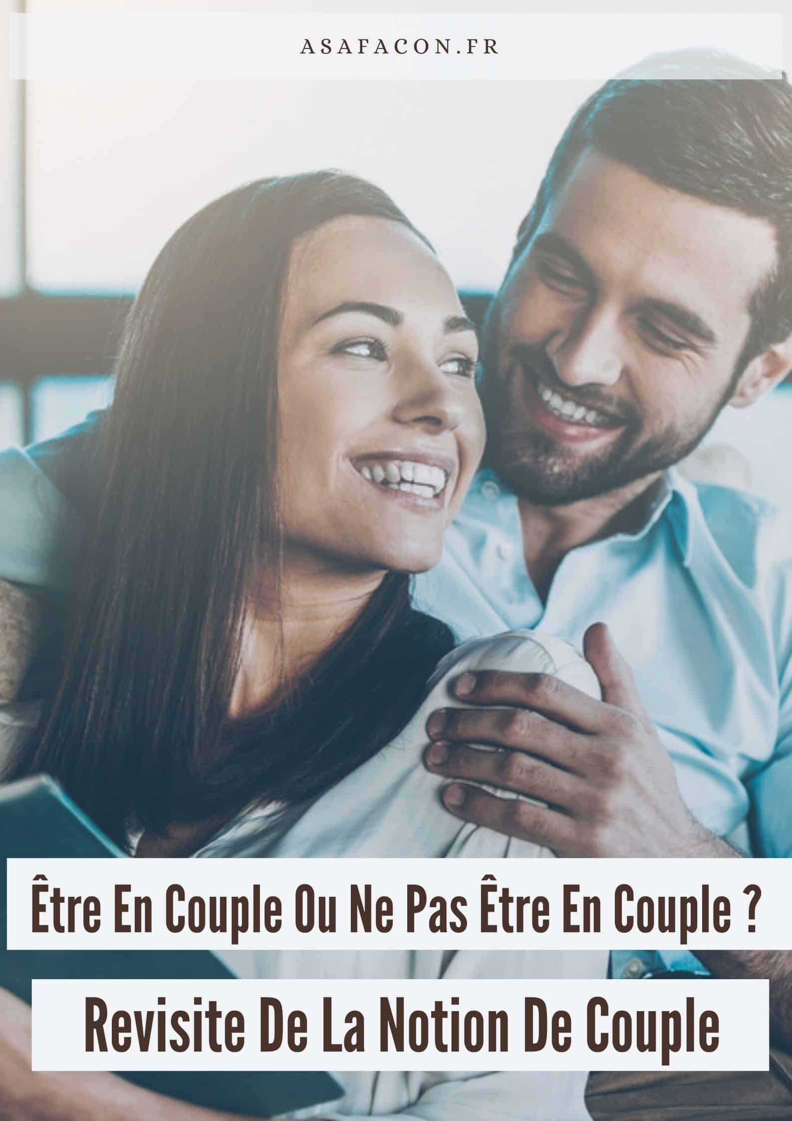 Être En Couple Ou Ne Pas Être En Couple ? Revisite De La Notion De Couple