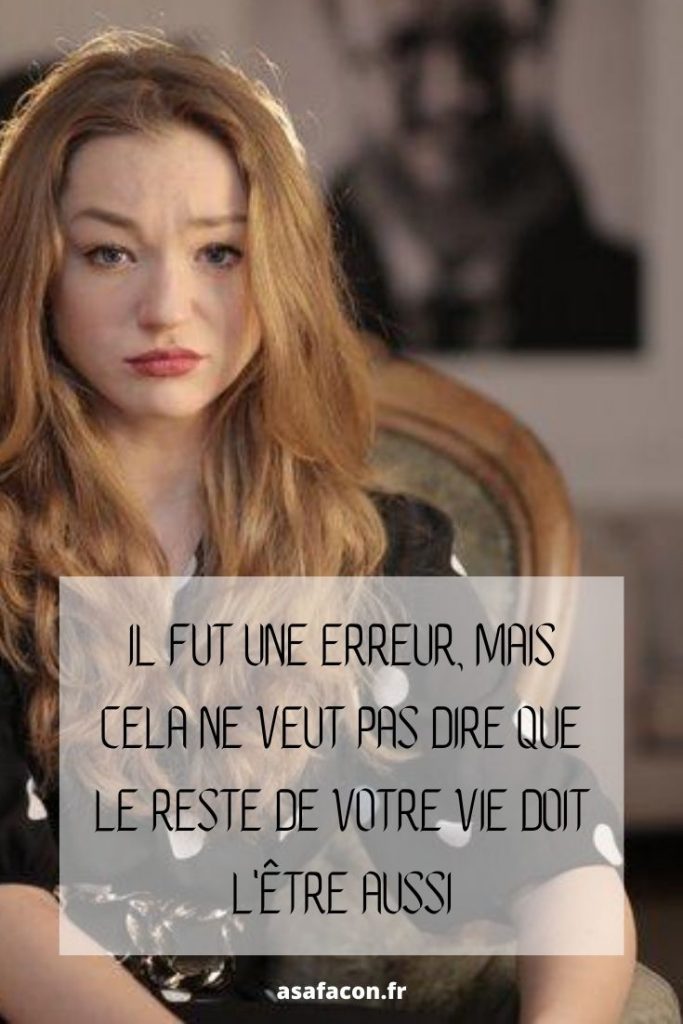 Il Fut Une Erreur, Mais Cela Ne Veut Pas Dire Que Le Reste De Votre Vie Doit L'être Aussi