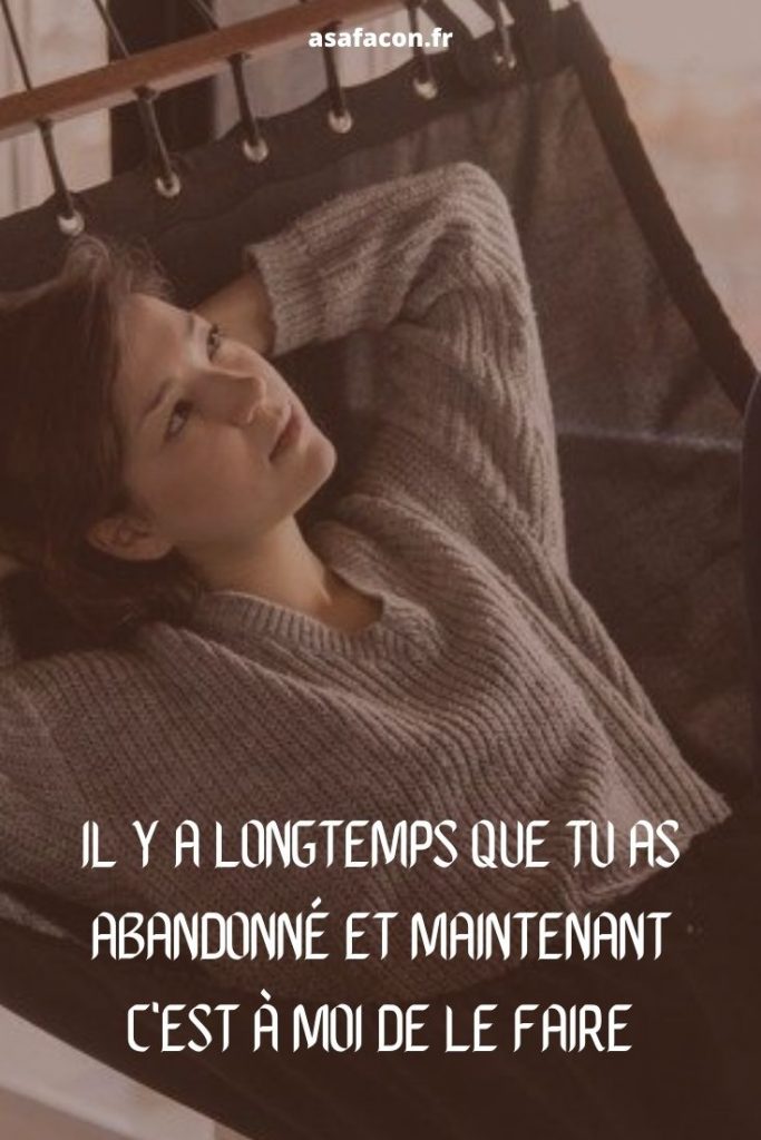 Il Y A Longtemps Que Tu As Abandonné Et Maintenant C'est À Moi De Le Faire 