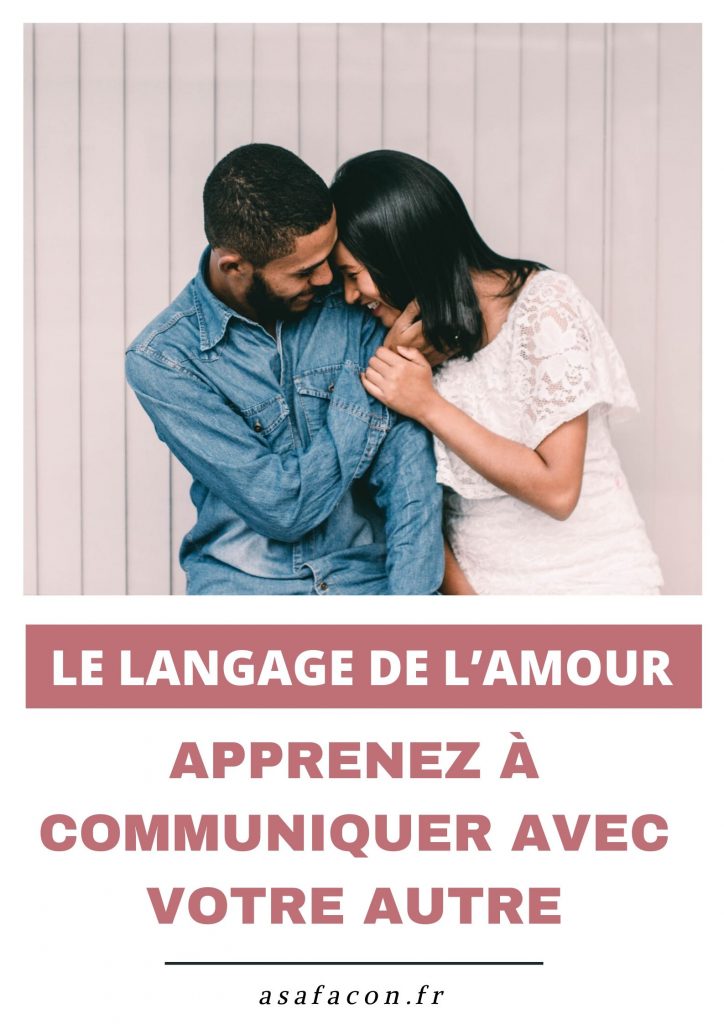 Le Langage De L’amour : Apprenez À Communiquer Avec Votre Autre