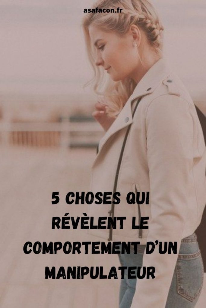 5 Choses Qui Révèlent Le Comportement D’un Manipulateur