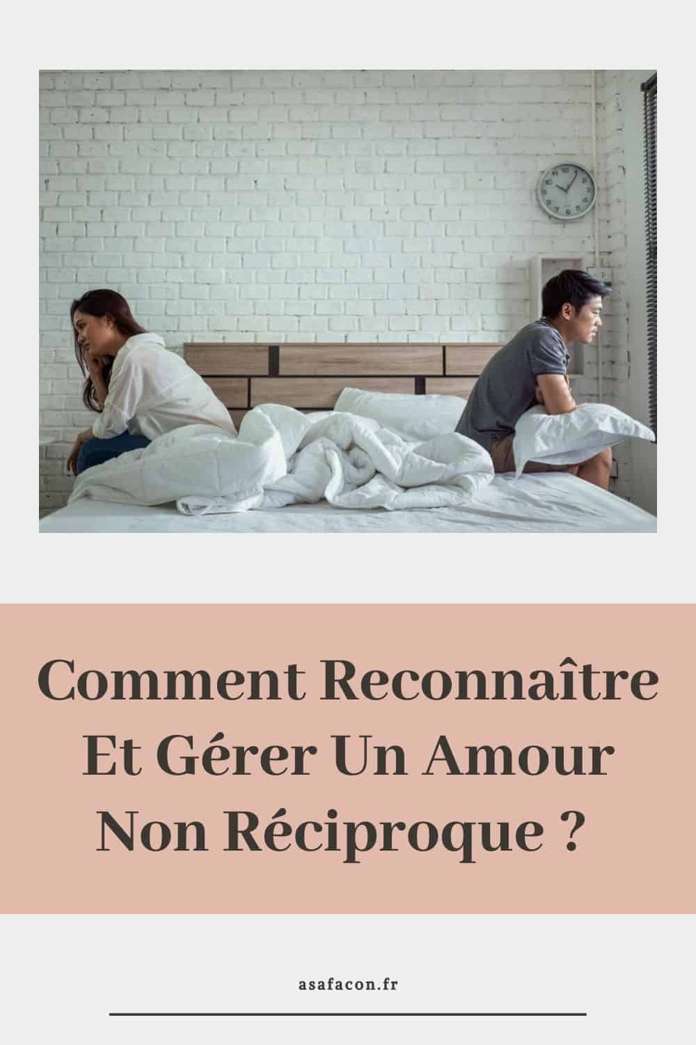 Comment Reconnaître Et Gérer Un Amour Non Réciproque