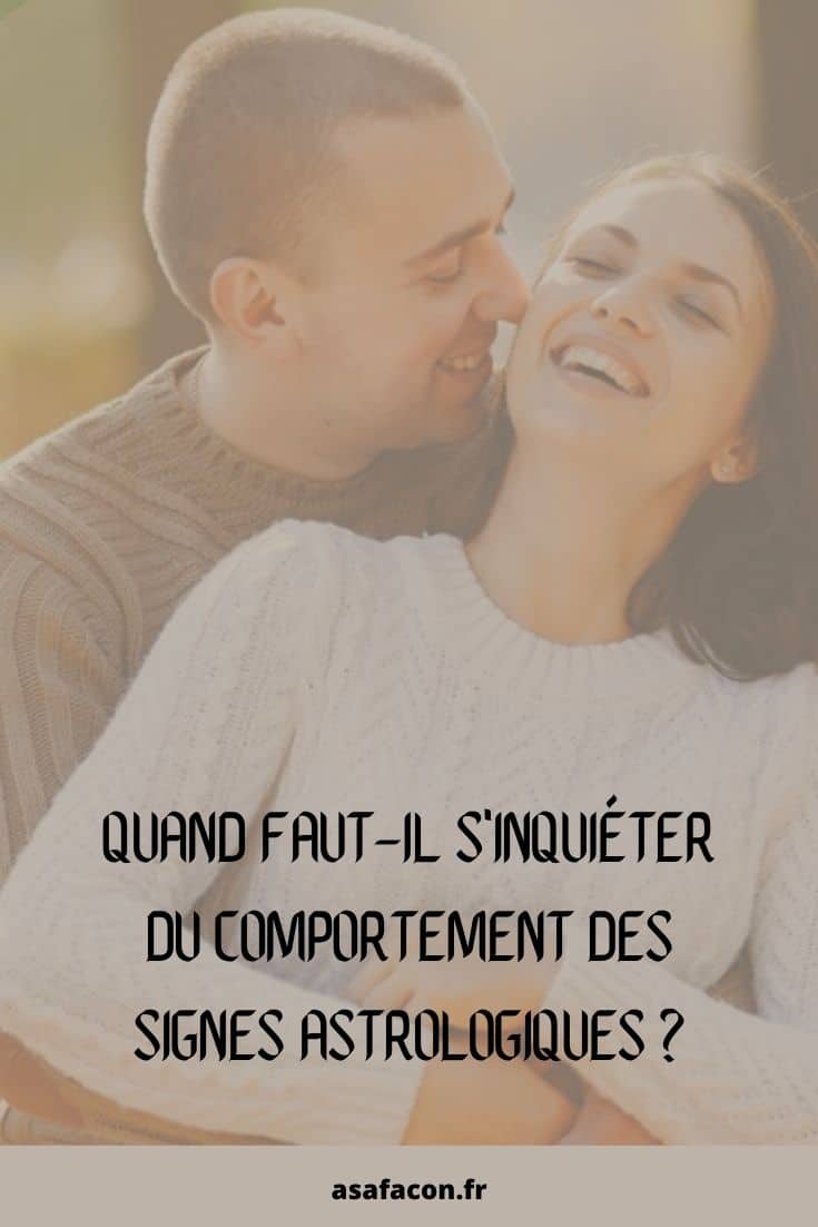 Quand Faut-il S'inquiéter Du Comportement Des Signes Astrologiques