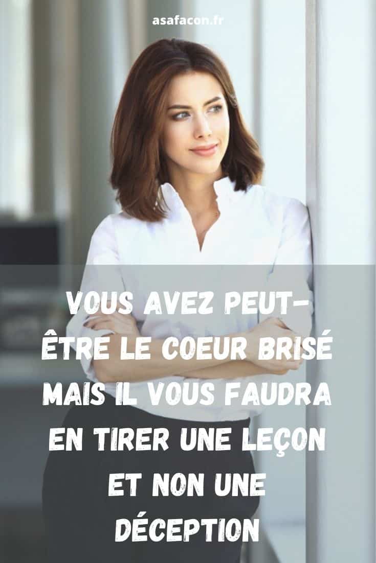 Vous Avez Peut-être Le Coeur Brisé Mais Il Vous Faudra En Tirer Une Leçon Et Non Une Déception
