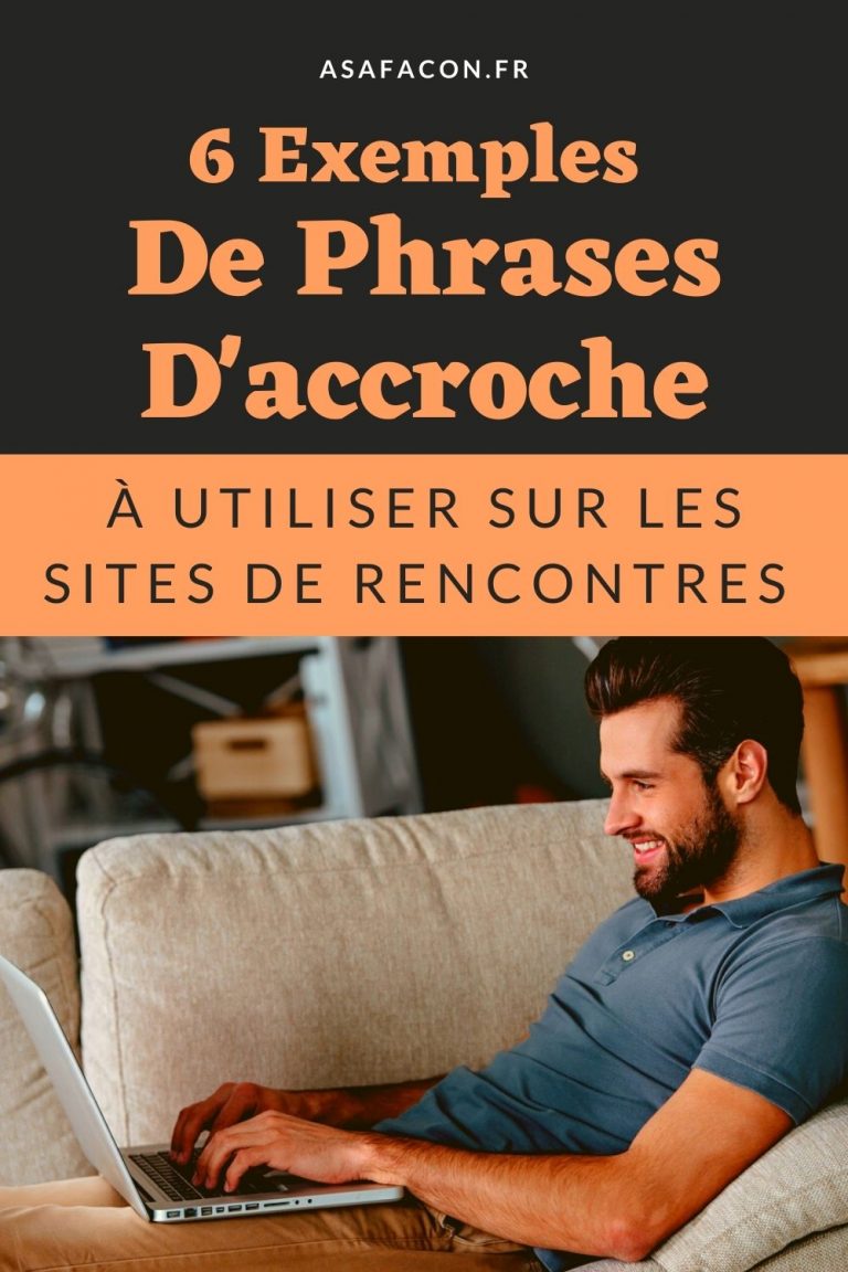 6 Exemples De Phrases D'accroche À Utiliser Sur Les Sites De Rencontres