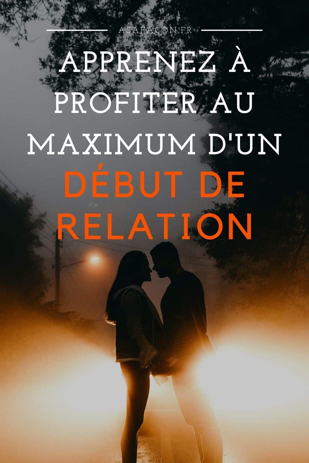 Apprenez À Profiter Au Maximum D'un Début De Relation