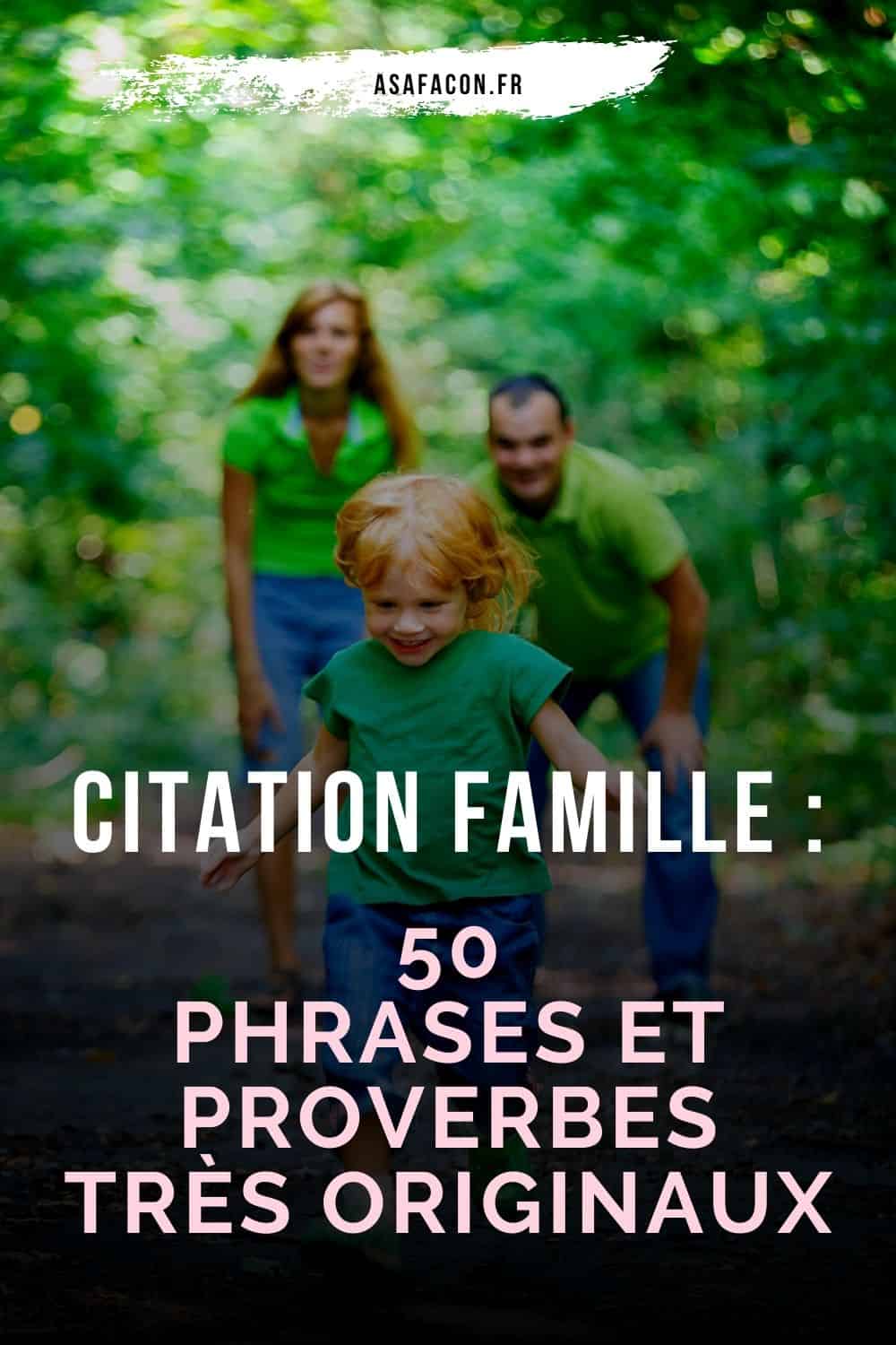 Citation Famille : 50 Phrases Et Proverbes Très Originaux 