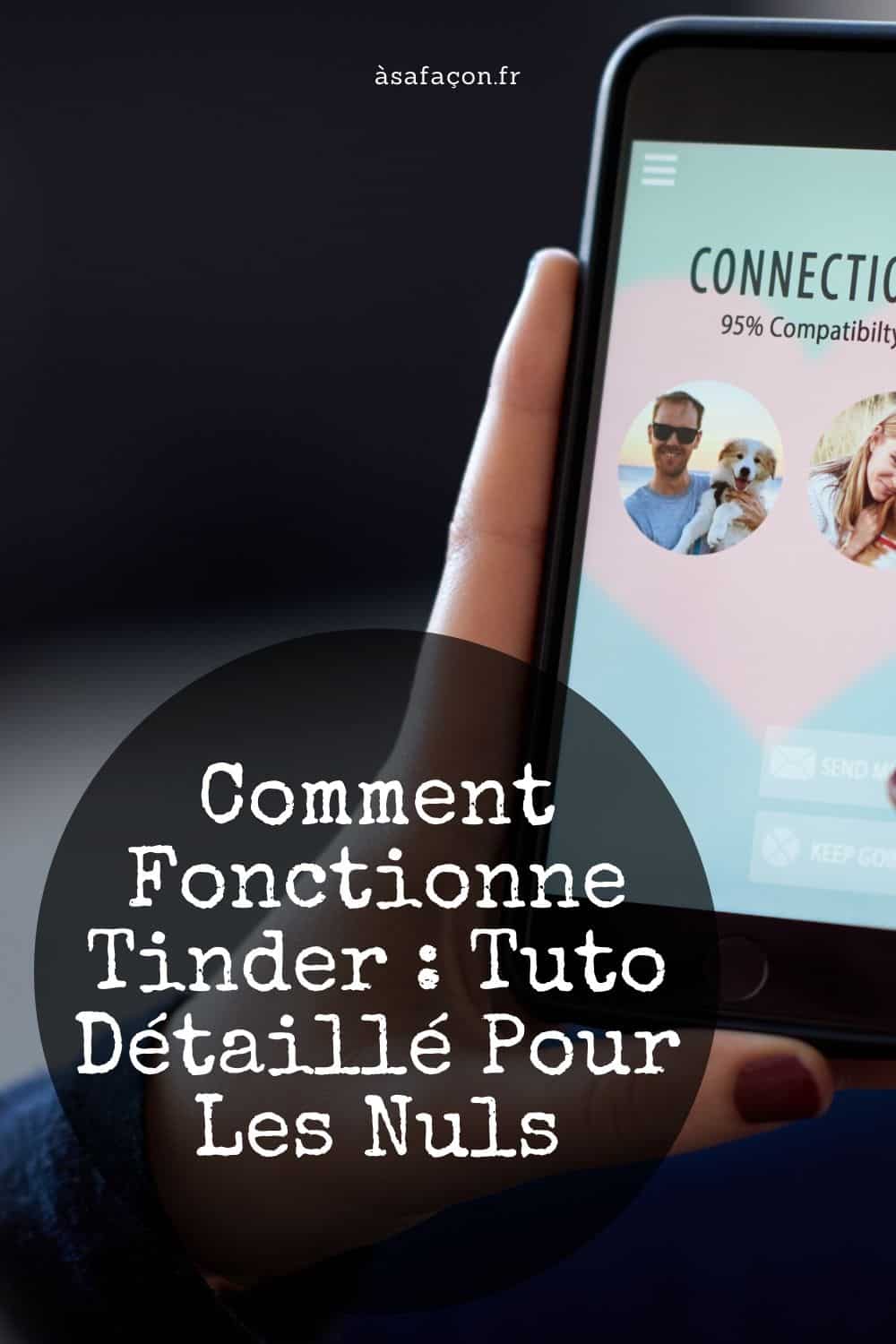 Comment Fonctionne Tinder Tuto Détaillé Pour Les Nuls(1)