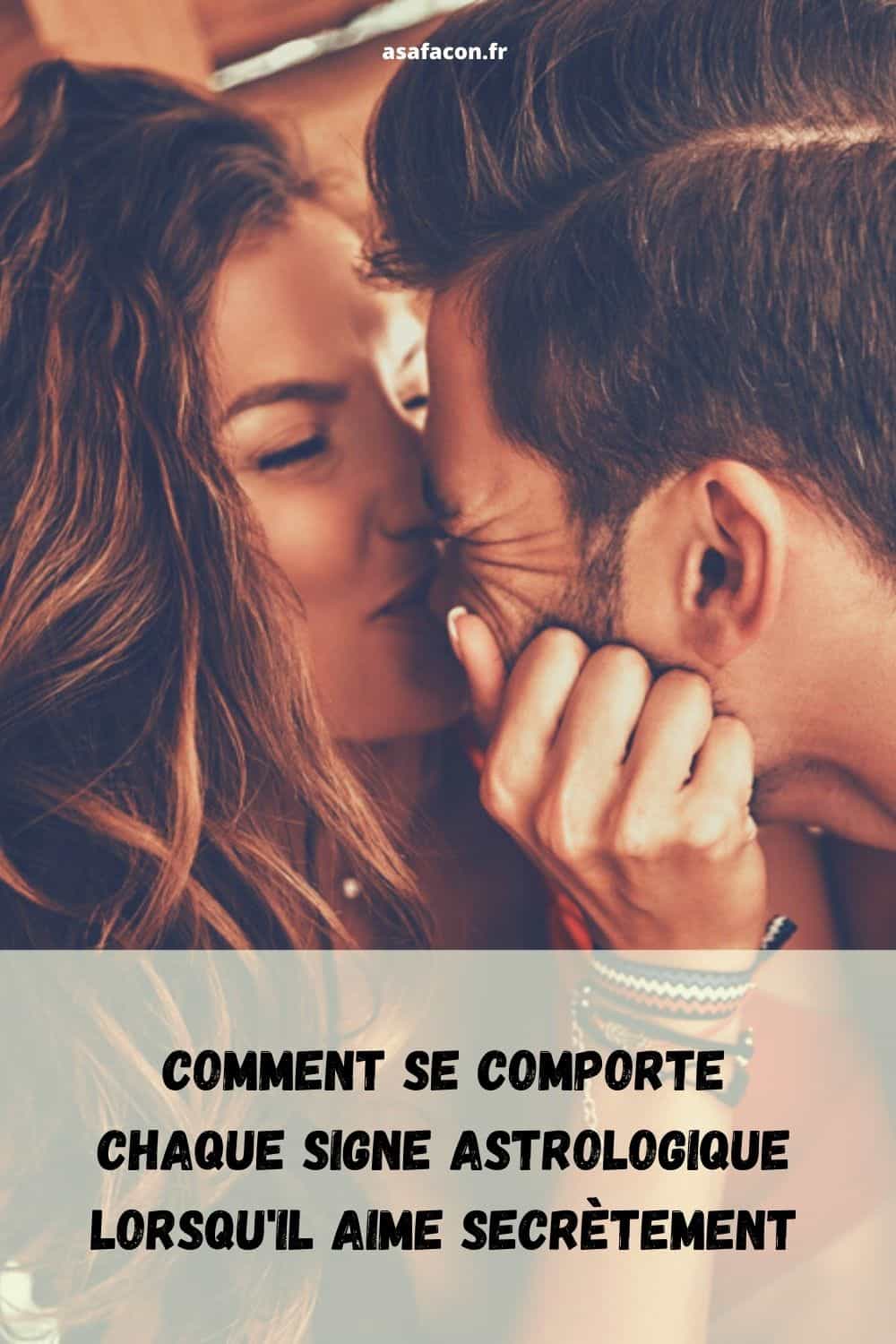 Comment Se Comporte Chaque Signe Astrologique Lorsqu'il Aime Secrètement