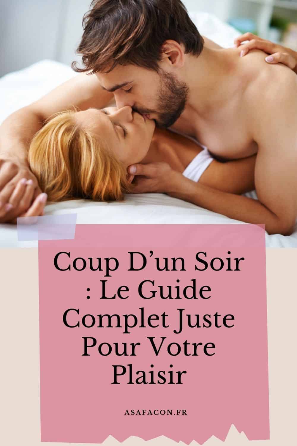 Coup D’un Soir Le Guide Complet Juste Pour Votre Plaisir
