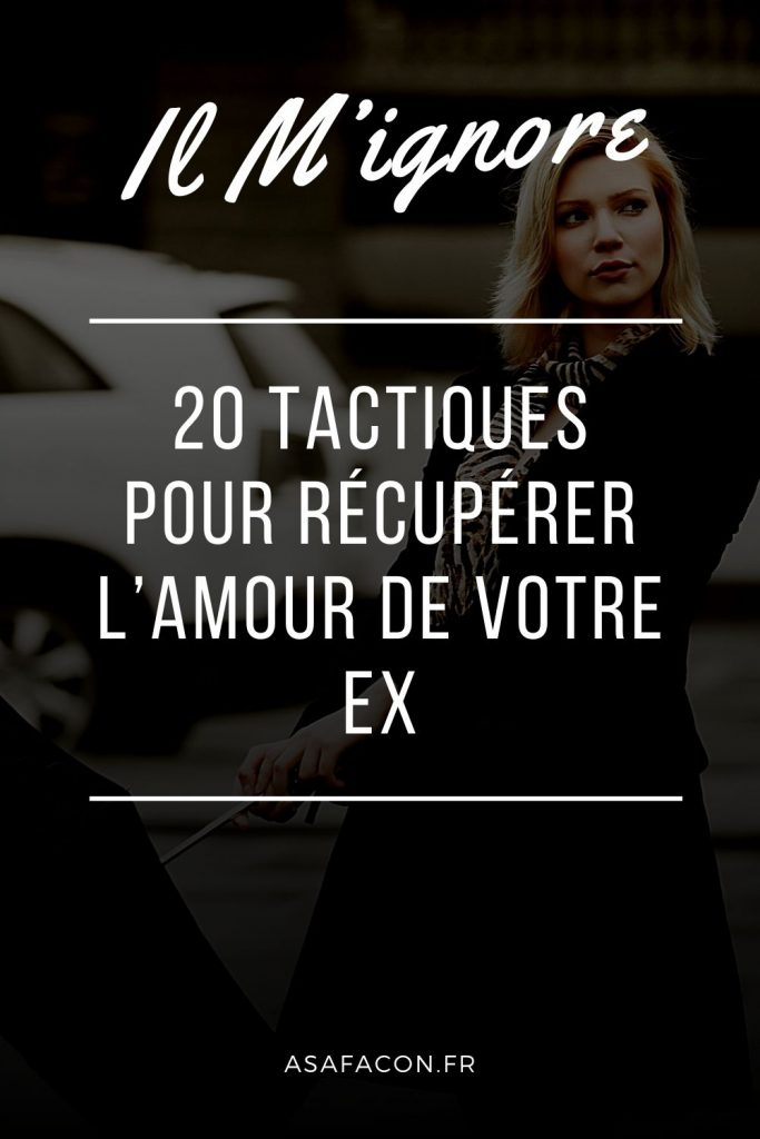 Les Tactiques De L'amour Streaming Vf Il M’ignore : 20 Tactiques Pour Récupérer L’amour De Votre Ex