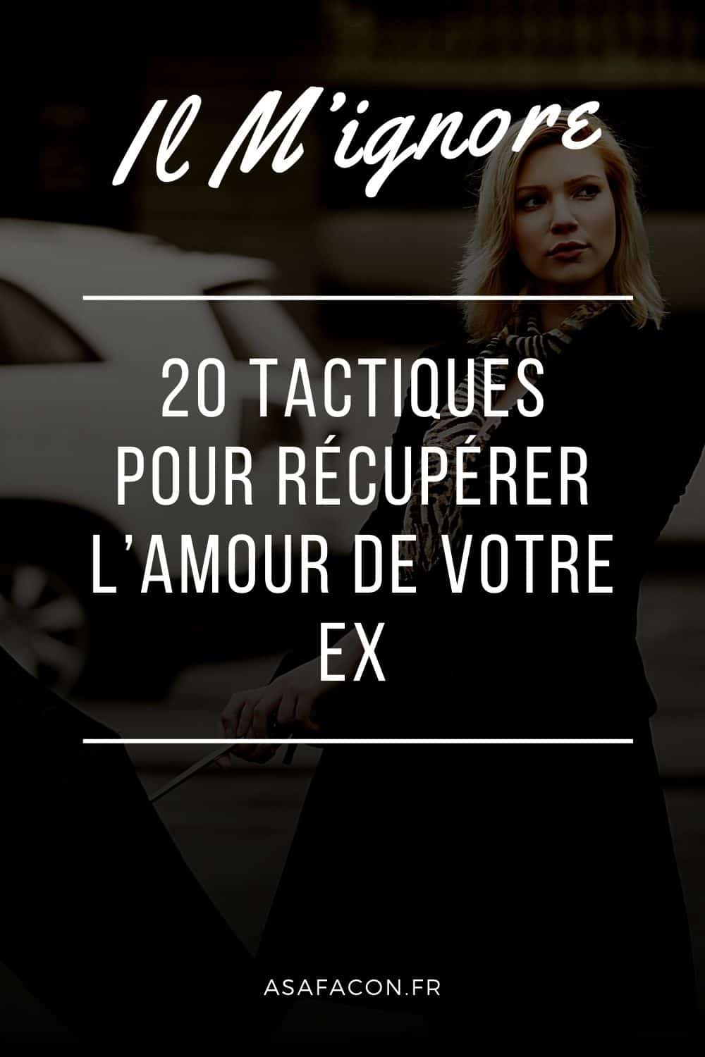 Il M’ignore : 20 Tactiques Pour Récupérer L’amour De Votre Ex