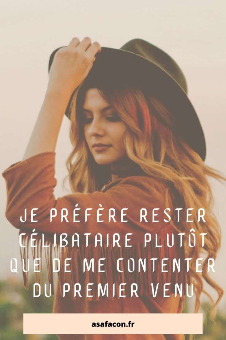 Je Préfère Rester Célibataire Plutôt Que De Me Contenter Du Premier Venu