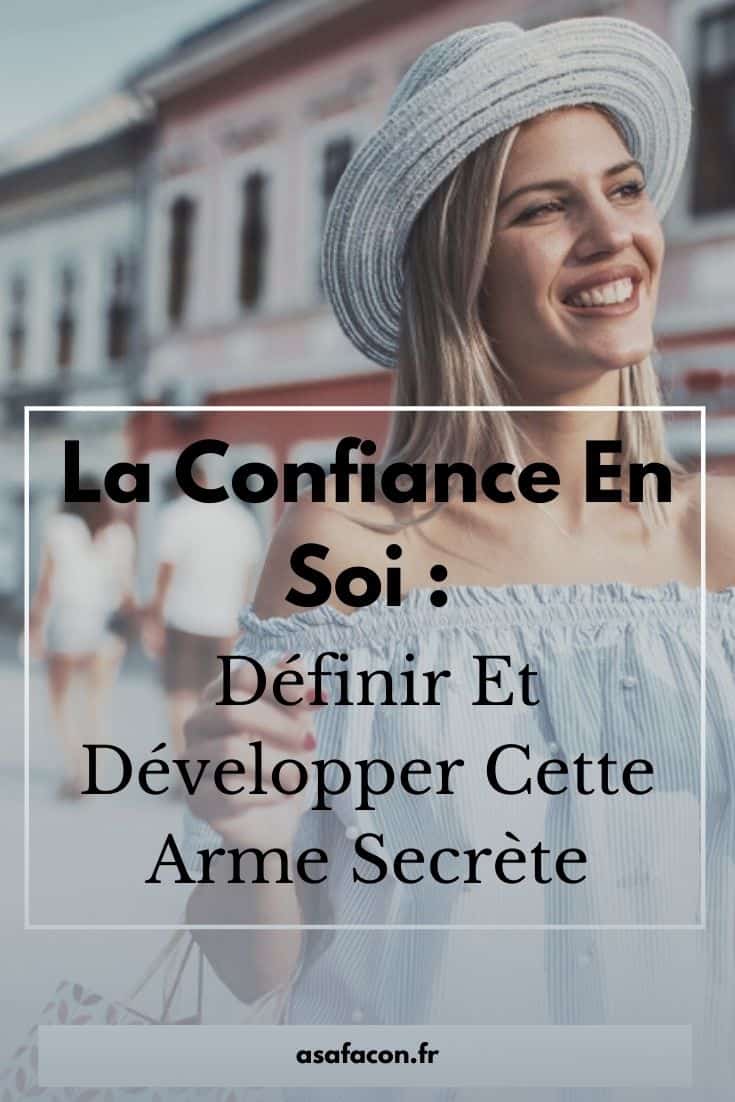 La Confiance En Soi : Définir Et Développer Cette Arme Secrète