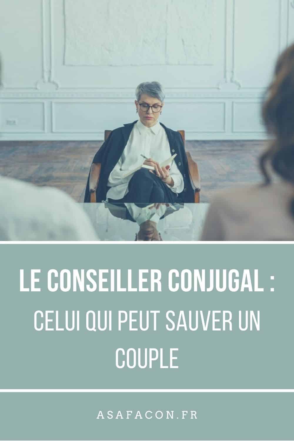 Le Conseiller Conjugal : Celui Qui Peut Sauver Un Couple