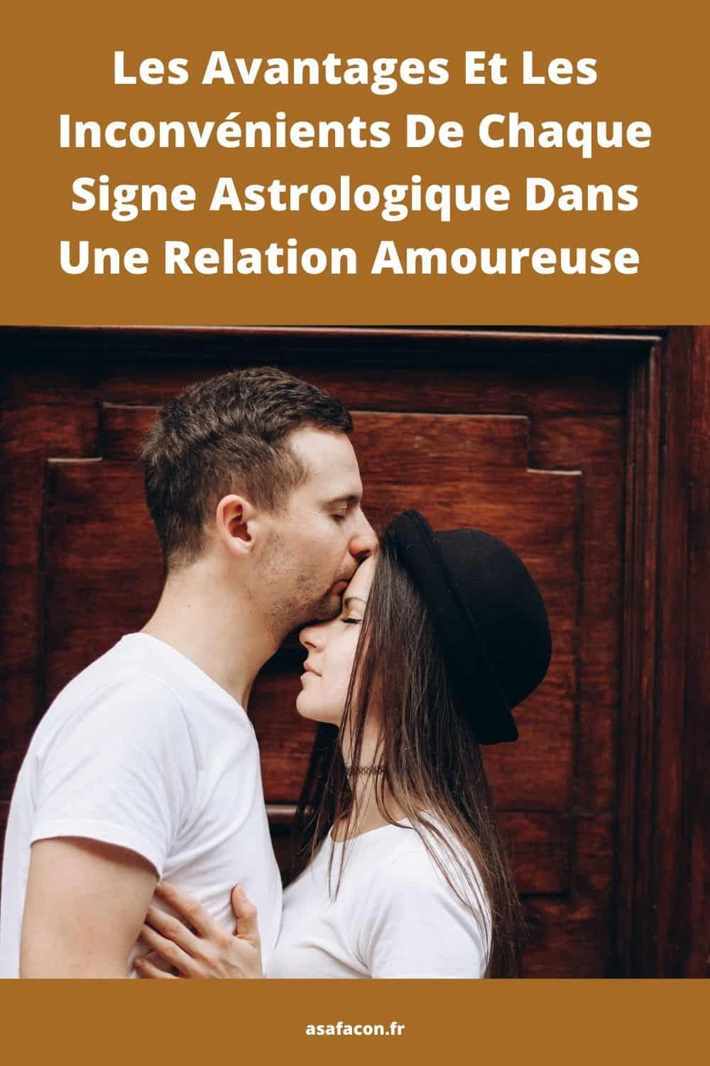 Les Avantages Et Les Inconvénients De Chaque Signe Astrologique Dans Une Relation Amoureuse