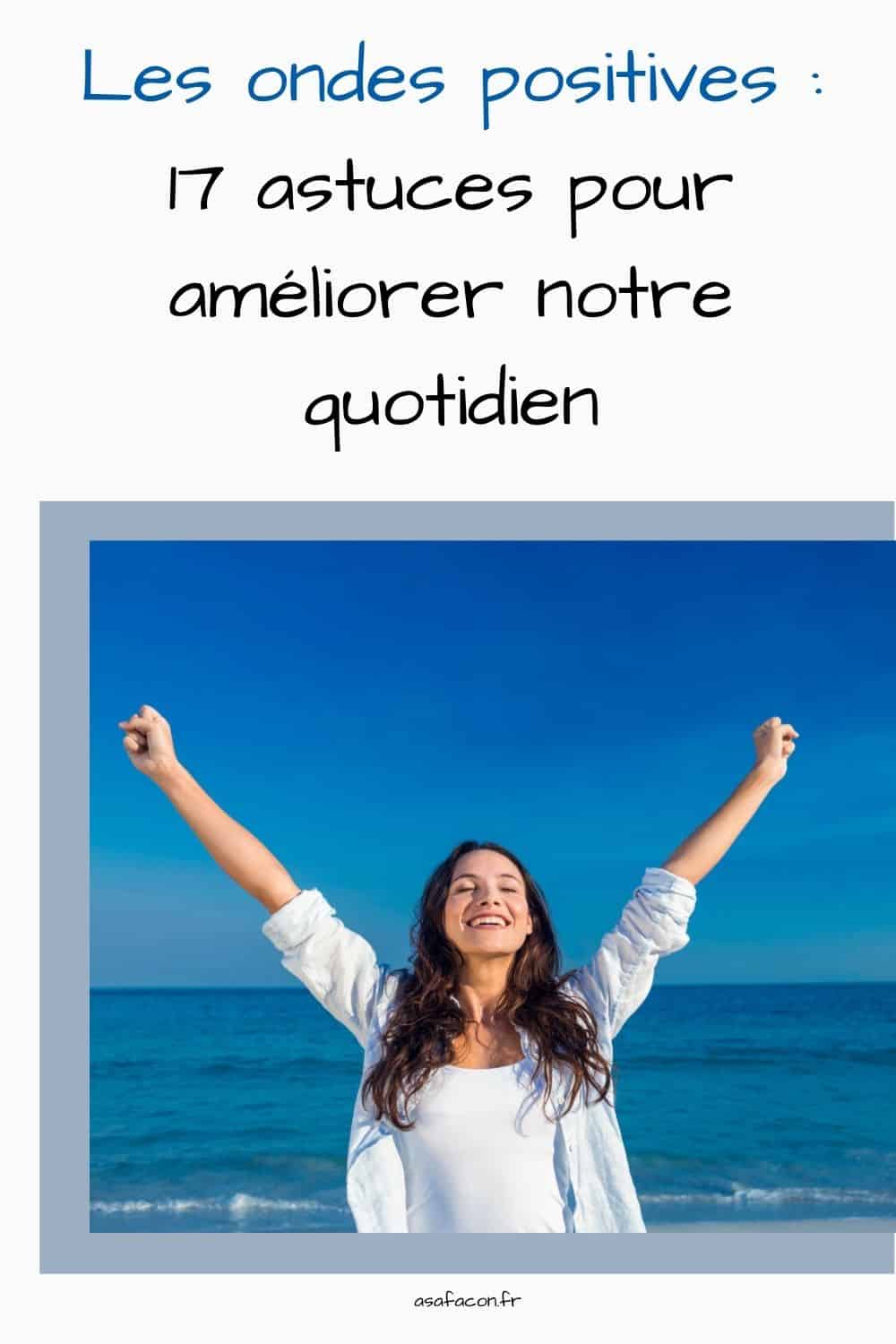 Les ondes positives 17 astuces pour améliorer notre quotidien