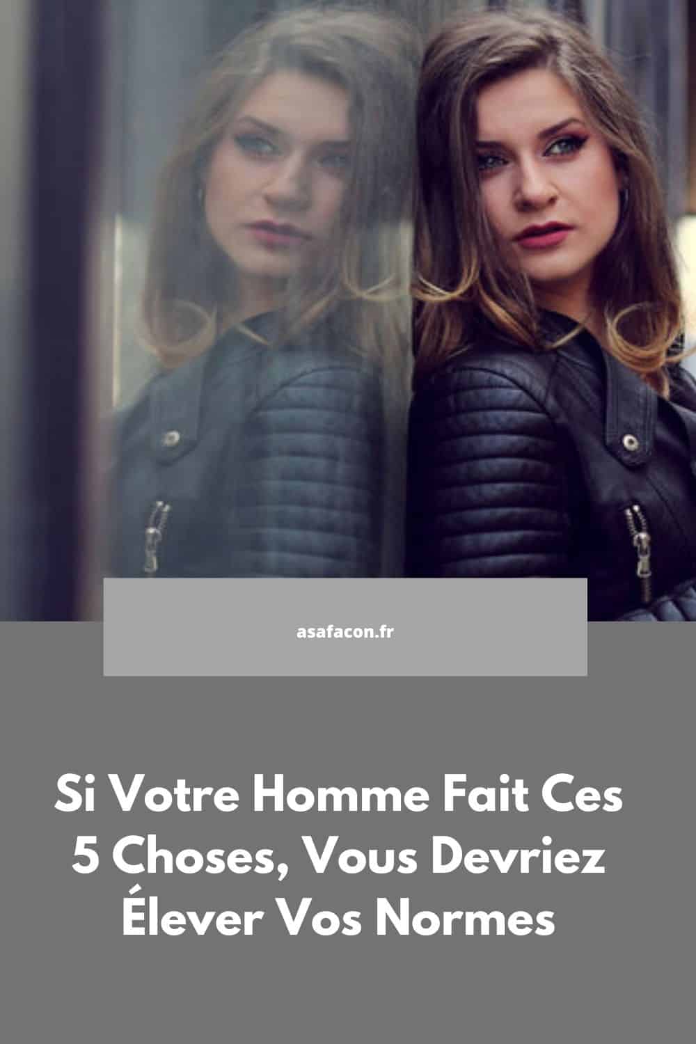 Si Votre Homme Fait Ces 5 Choses, Vous Devriez Élever Vos Normes