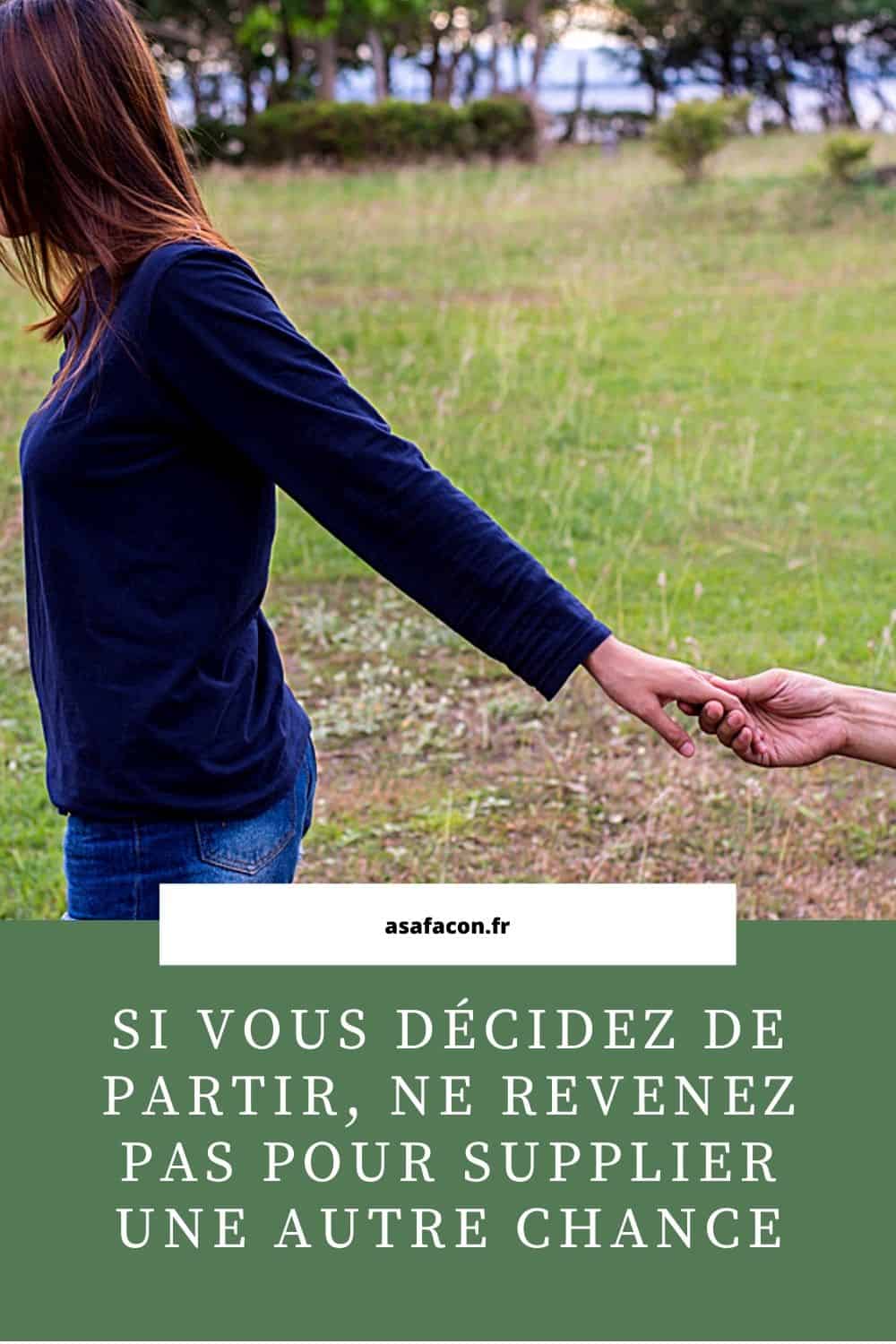 Si Vous Décidez De Partir, Ne Revenez Pas Pour Supplier Une Autre Chance