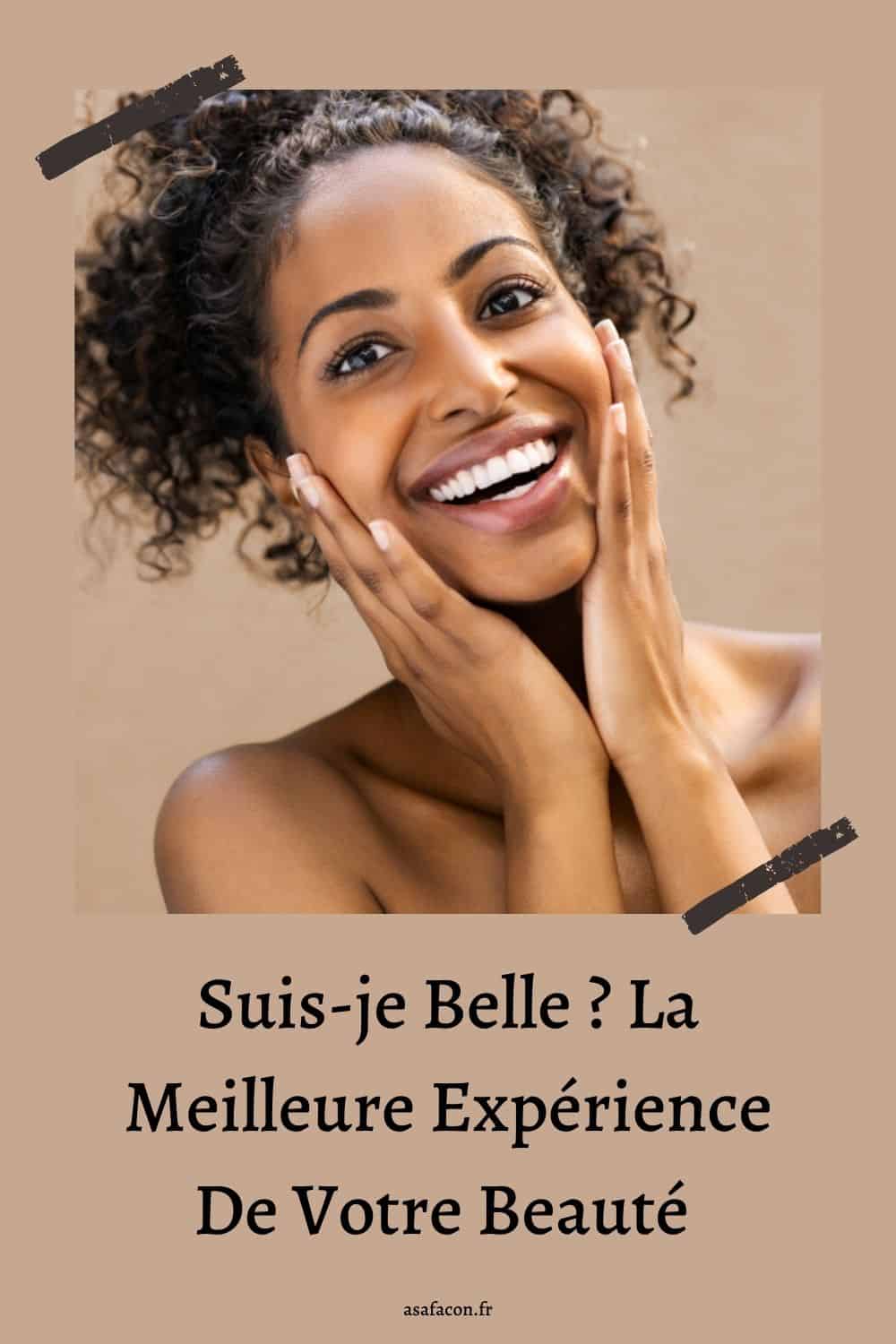 Suisje Belle ? La Meilleure Expérience De Votre Beauté