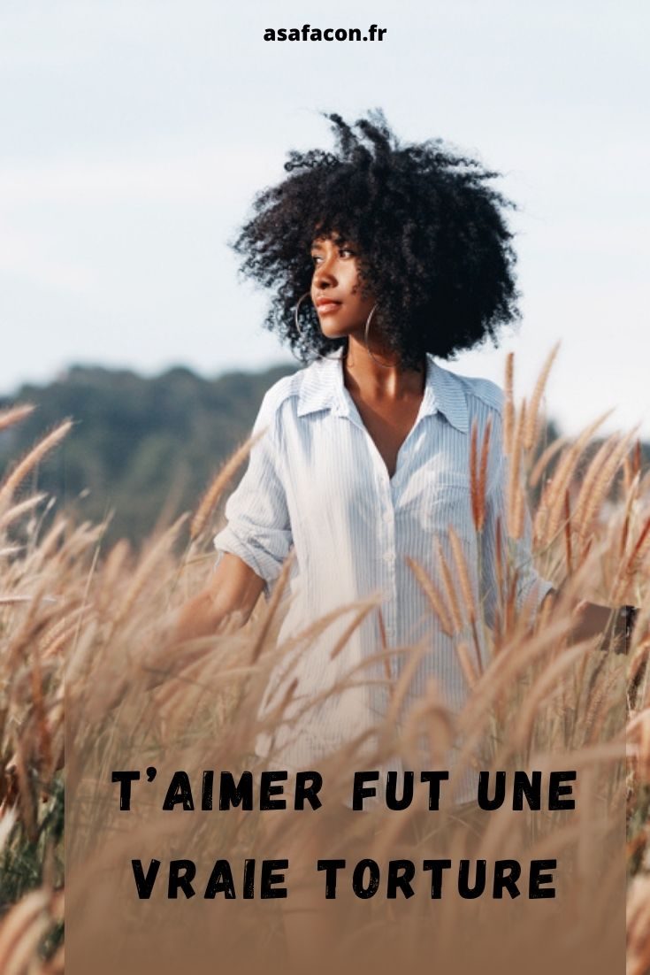 T’aimer Fut Une Vraie Torture