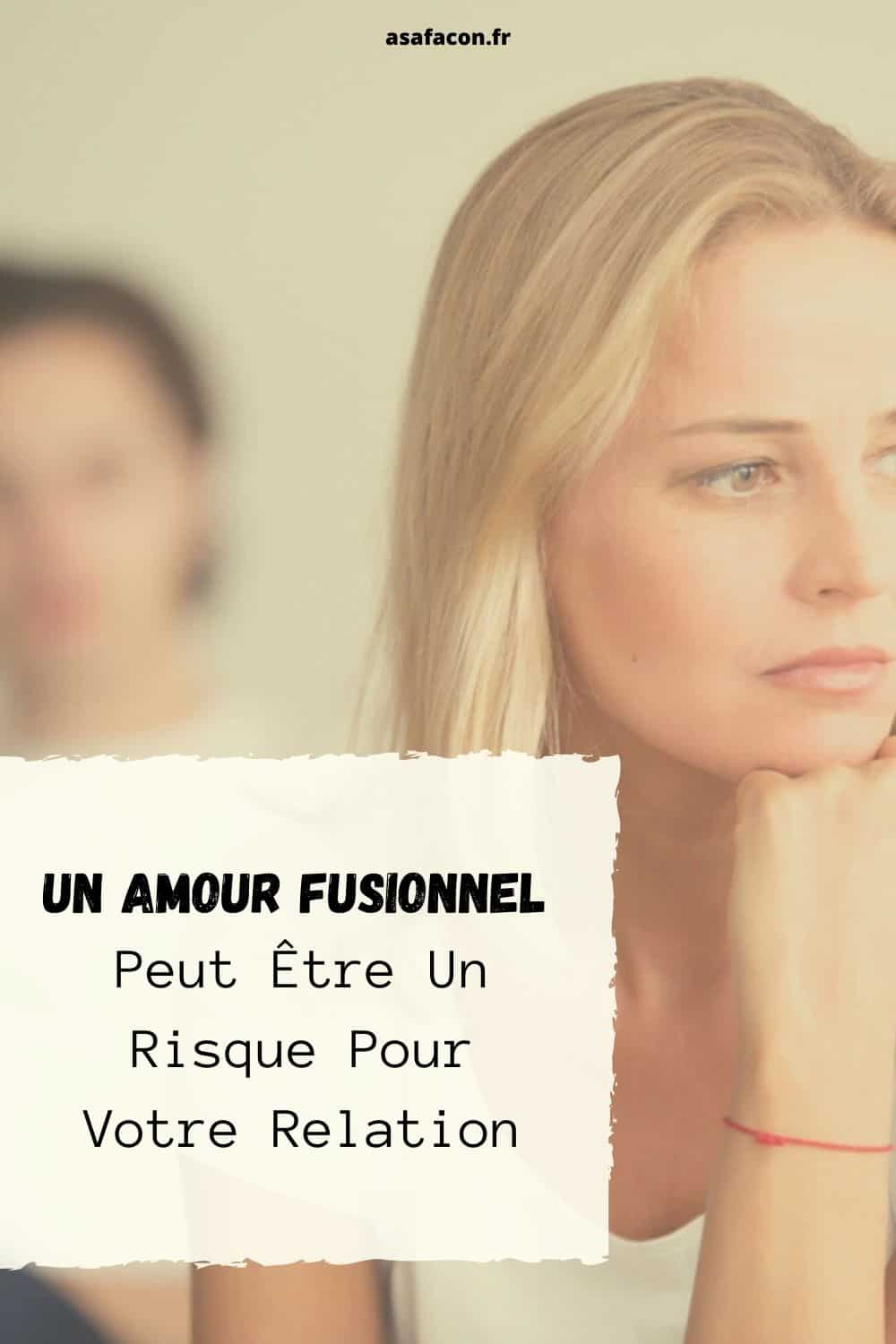 Un Amour Fusionnel Peut Être Un Risque Pour Votre Relation