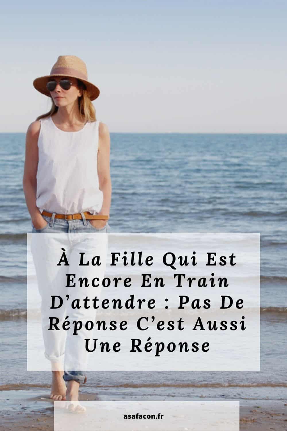 À La Fille Qui Est Encore En Train D’attendre Pas De Réponse C’est Aussi Une Réponse