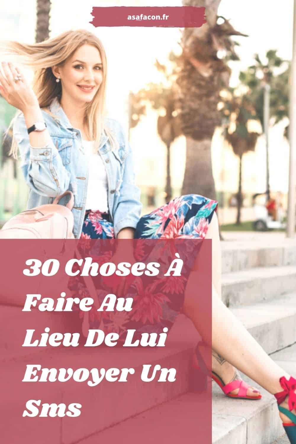 30 Choses À Faire Au Lieu De Lui Envoyer Un Sms