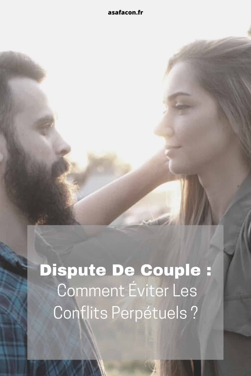 Dispute De Couple Comment Éviter Les Conflits Perpétuels