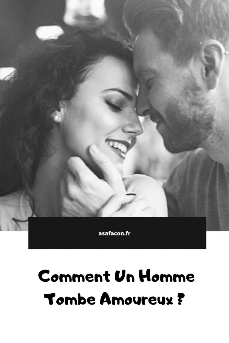 Comment Un Homme Tombe Amoureux 