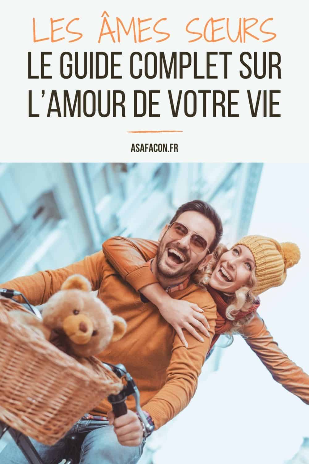 Les Âmes Sœurs : Le Guide Complet Sur L’amour De Votre Vie