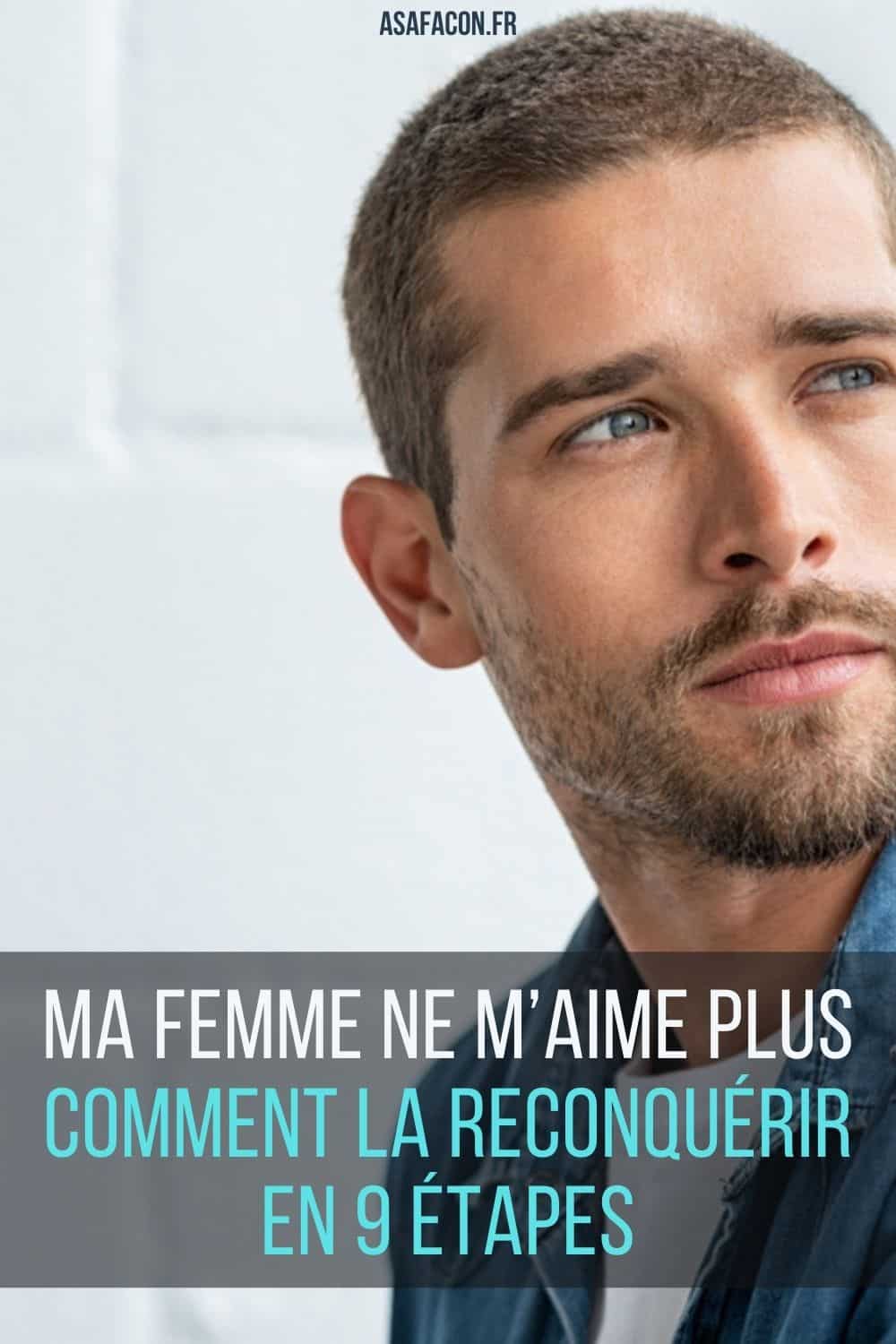 Ma Femme Ne M’aime Plus : Comment La Reconquérir En 9 Étapes