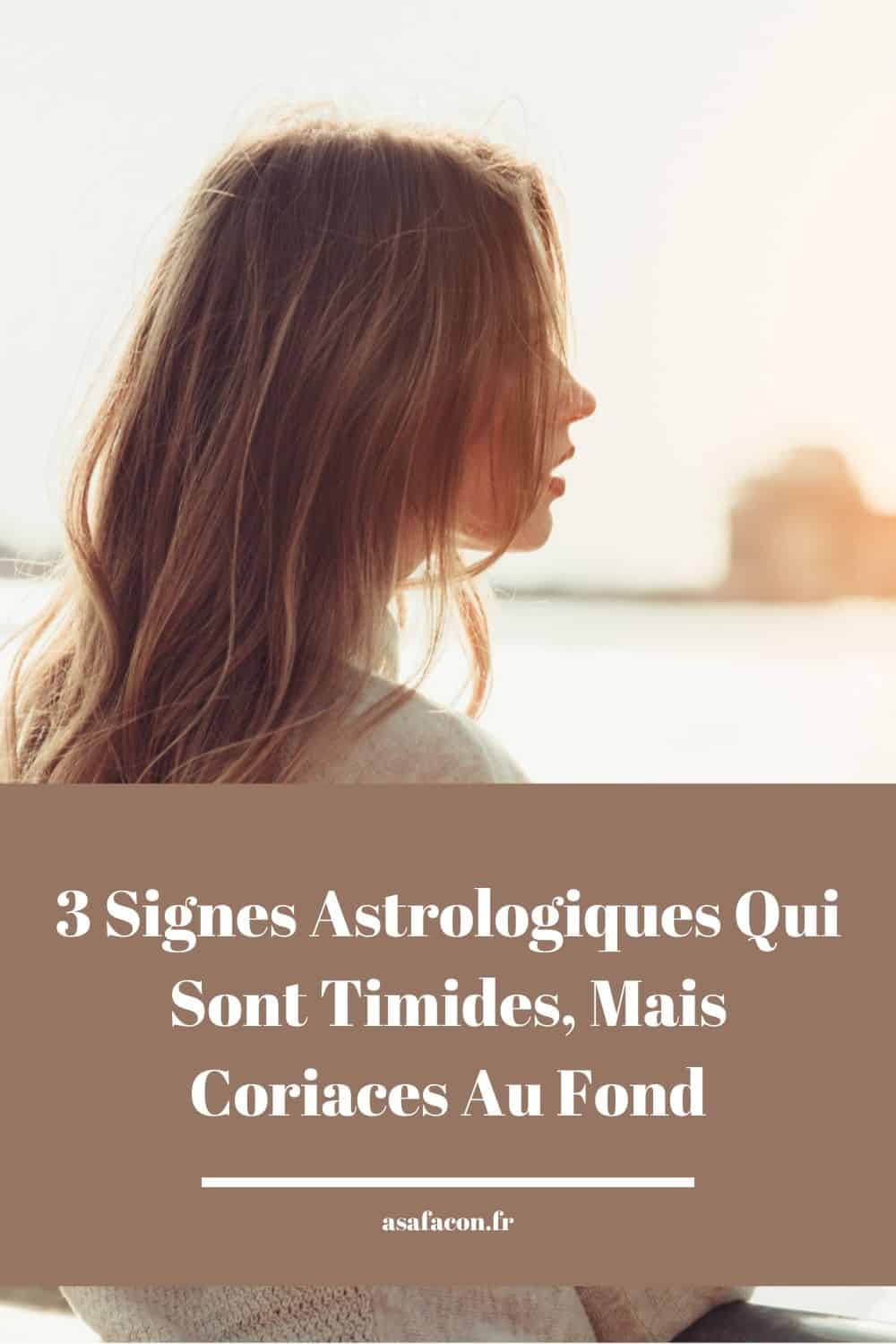 3 Signes Astrologiques Qui Sont Timides, Mais Coriaces Au Fond