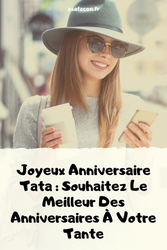 Joyeux Anniversaire Tata : Souhaitez Le Meilleur Des Anniversaires À ...