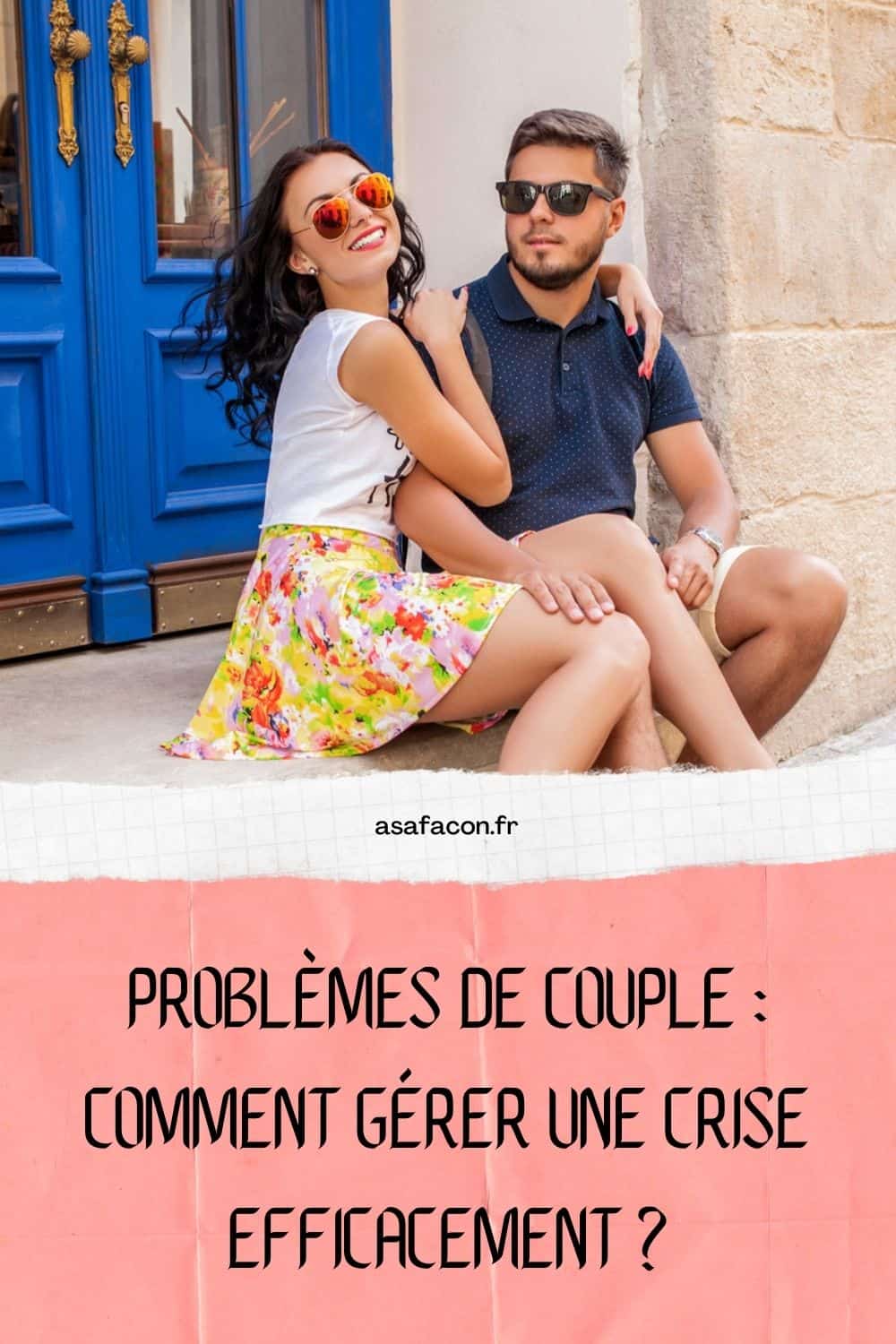Problèmes De Couple : Comment Gérer Une Crise Efficacement ?