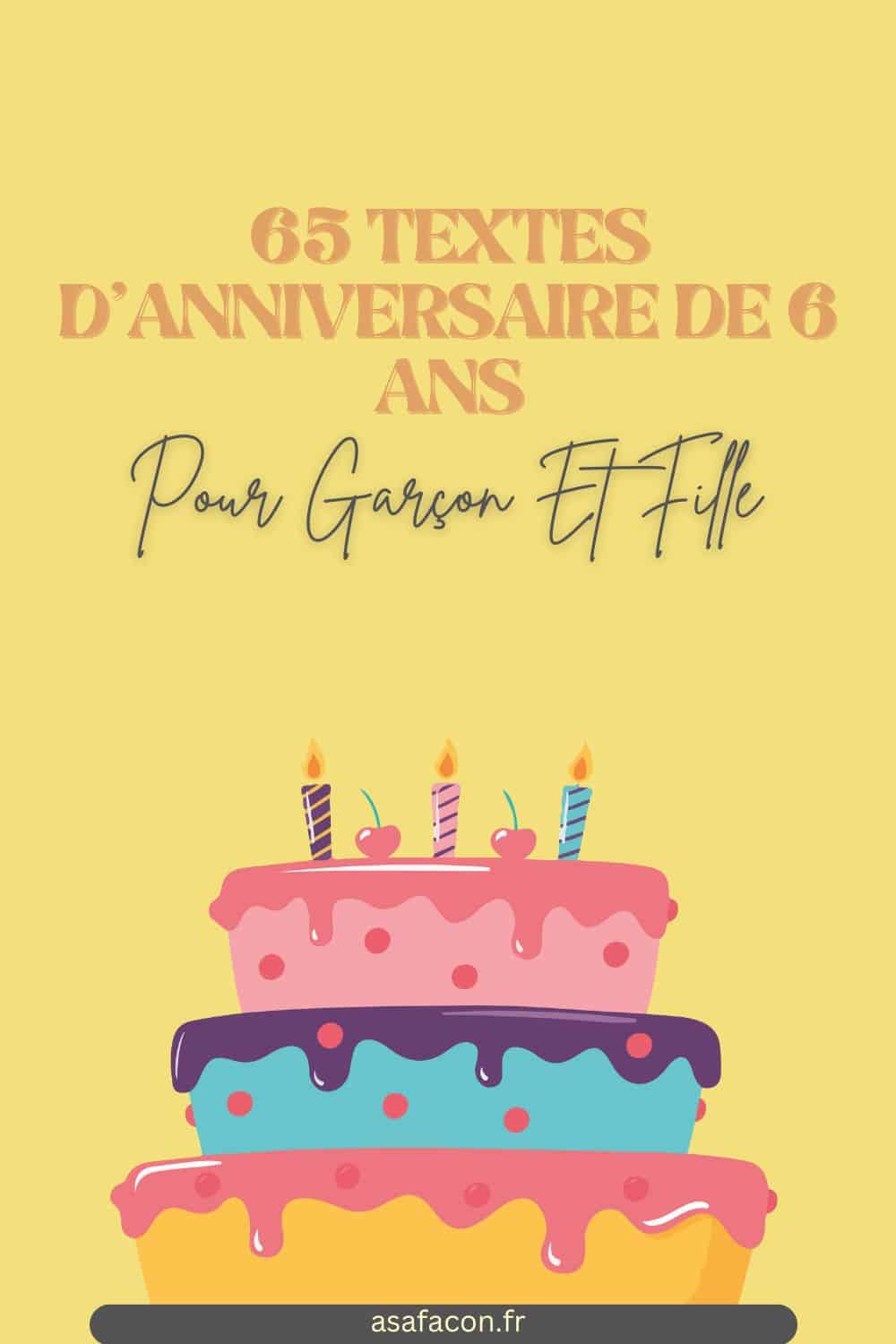 65 Textes D’anniversaire De 6 Ans Pour Garçon Et Fille