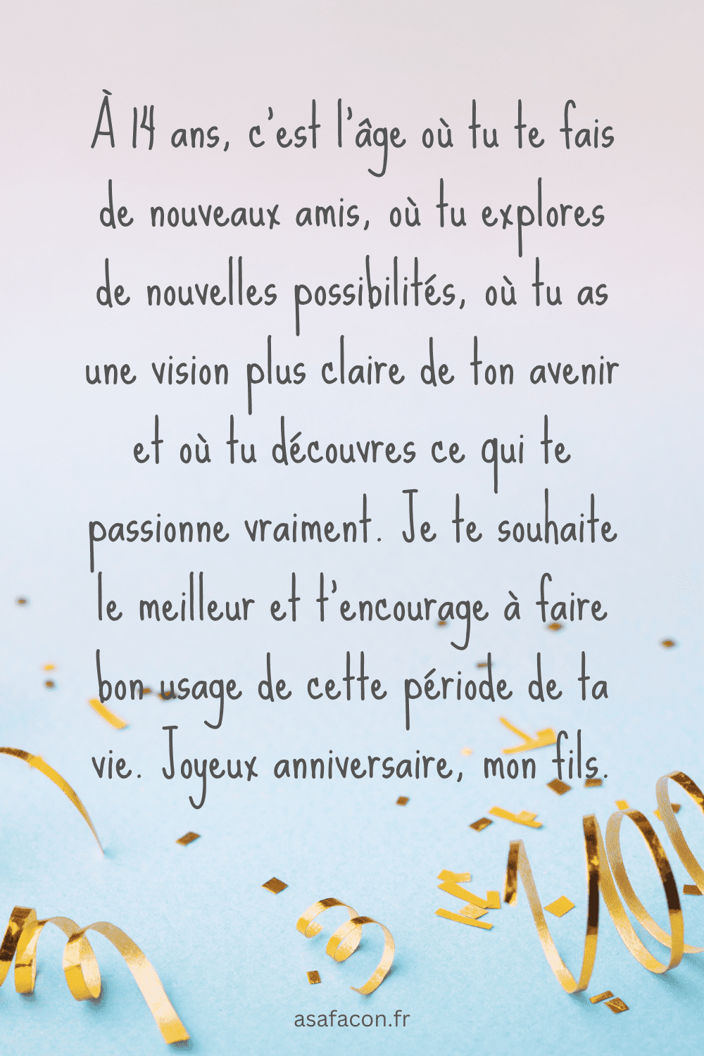 À 14 ans, c'est l'âge où tu te fais de nouveaux amis, où tu explores de nouvelles possibilités, où tu as une vision plus claire de ton avenir et où tu découvres ce qui te passionne vraiment.