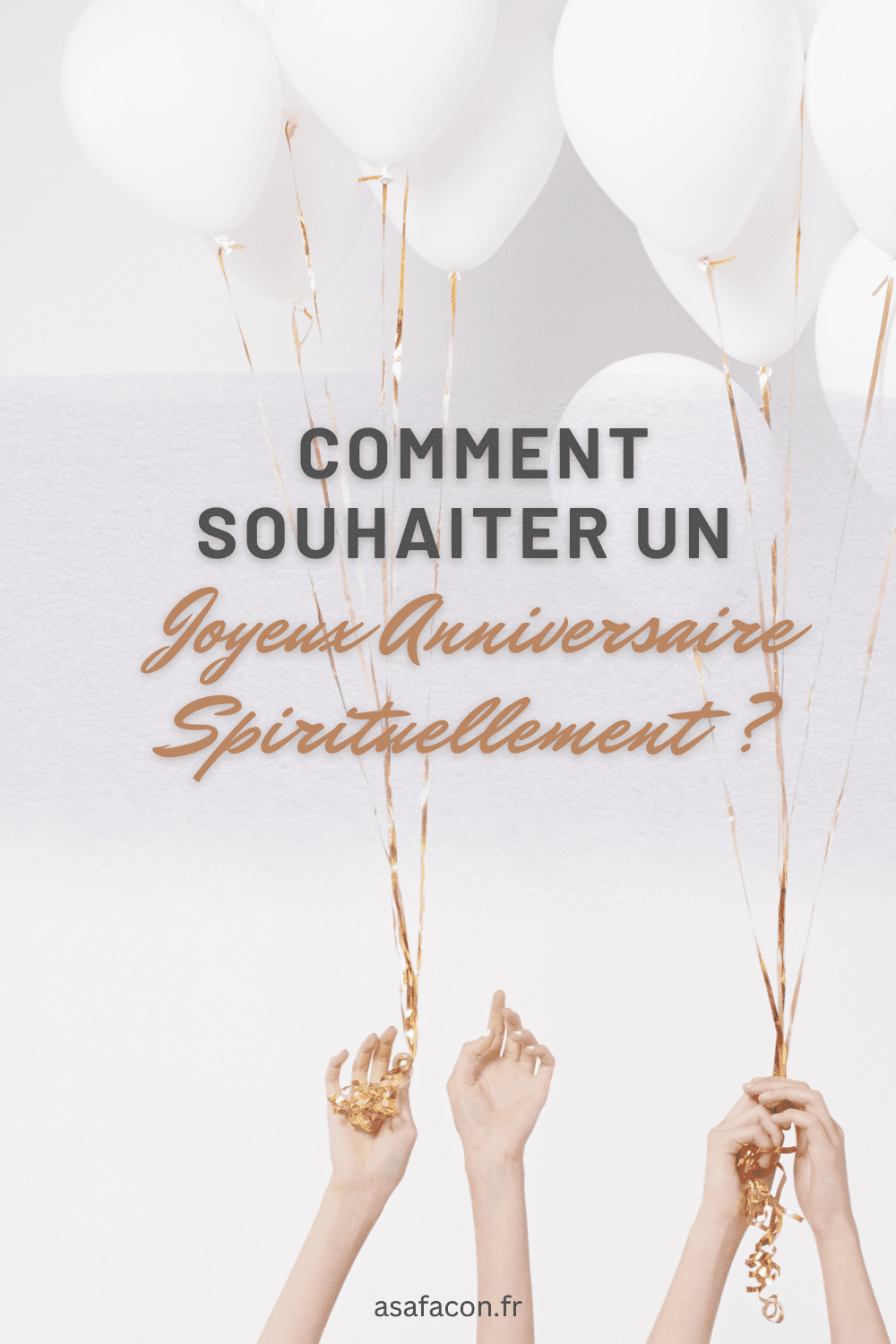 Comment Souhaiter Un Joyeux Anniversaire Spirituellement 