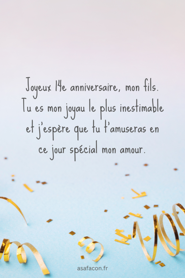 Joyeux Anniversaire De 14 Ans Pour Garçon : 55 Beaux Textes