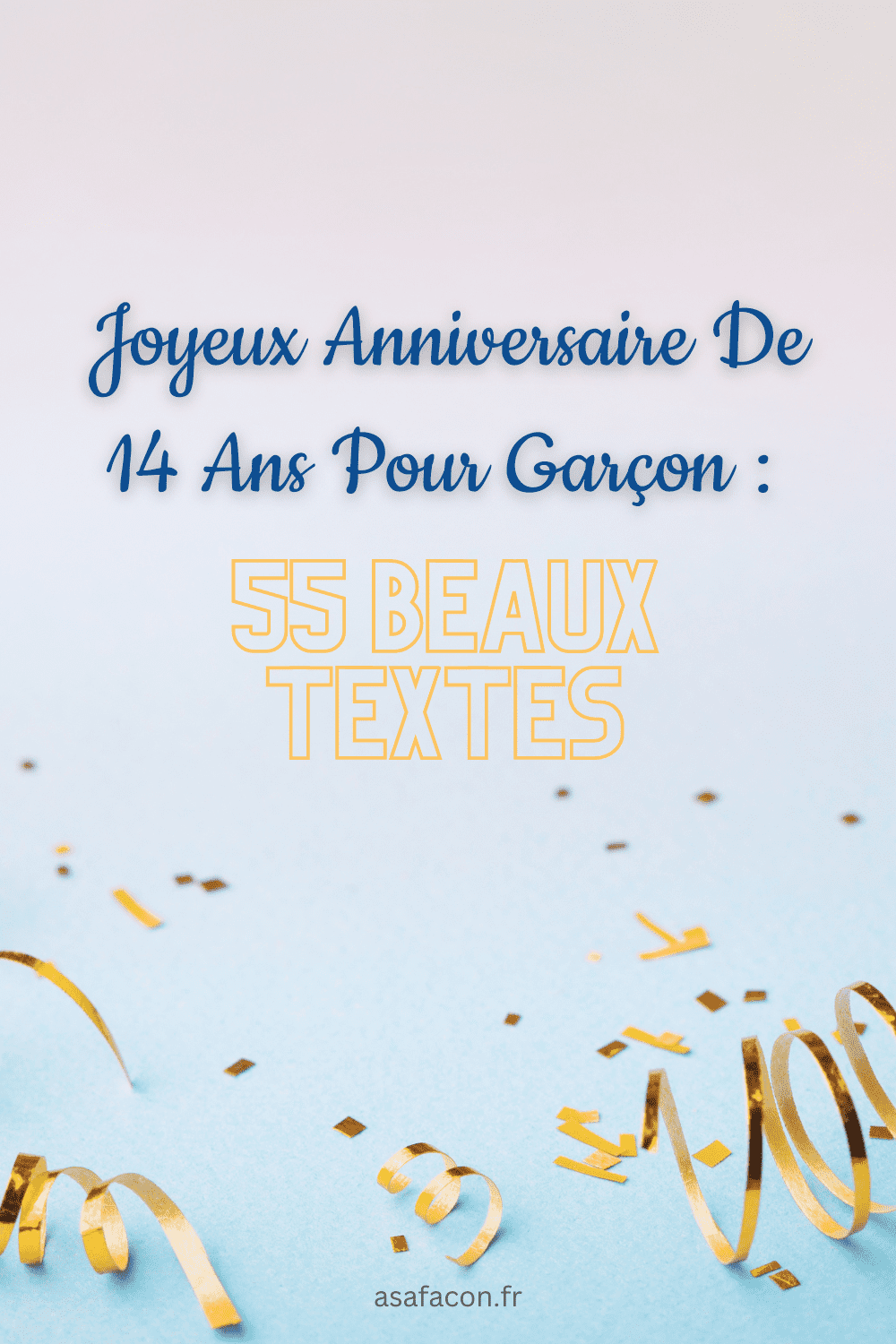 Joyeux Anniversaire De 14 Ans Pour Garçon : 55 Beaux Textes