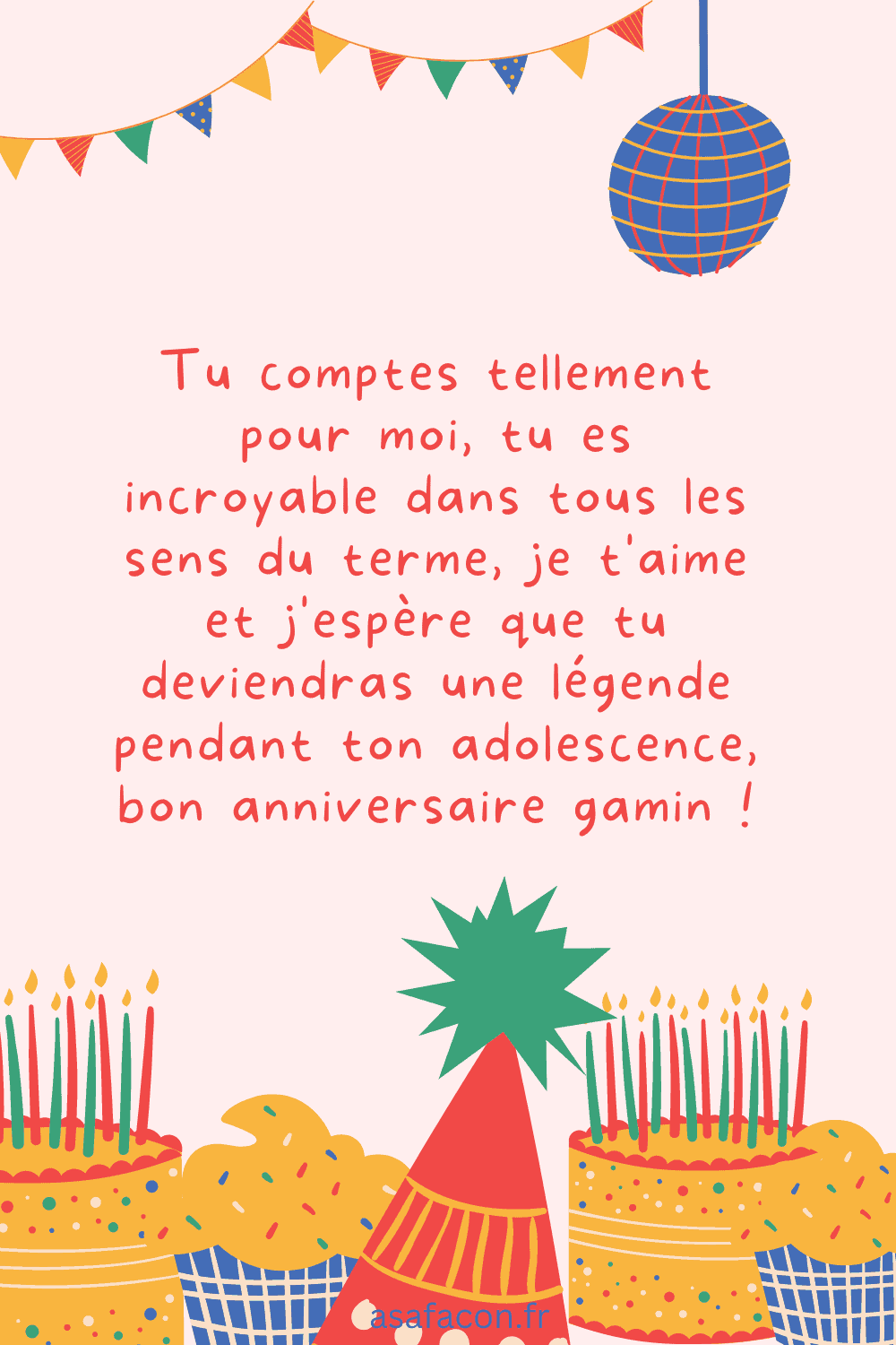 Tu comptes tellement pour moi, tu es incroyable dans tous les sens du terme, je t'aime et j'espère que tu deviendras une légende pendant ton adolescence, bon anniversaire gamin !