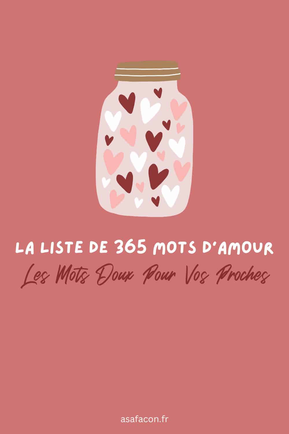 La Liste de 365 Mots D’amour  Les Mots Doux Pour Vos Proches