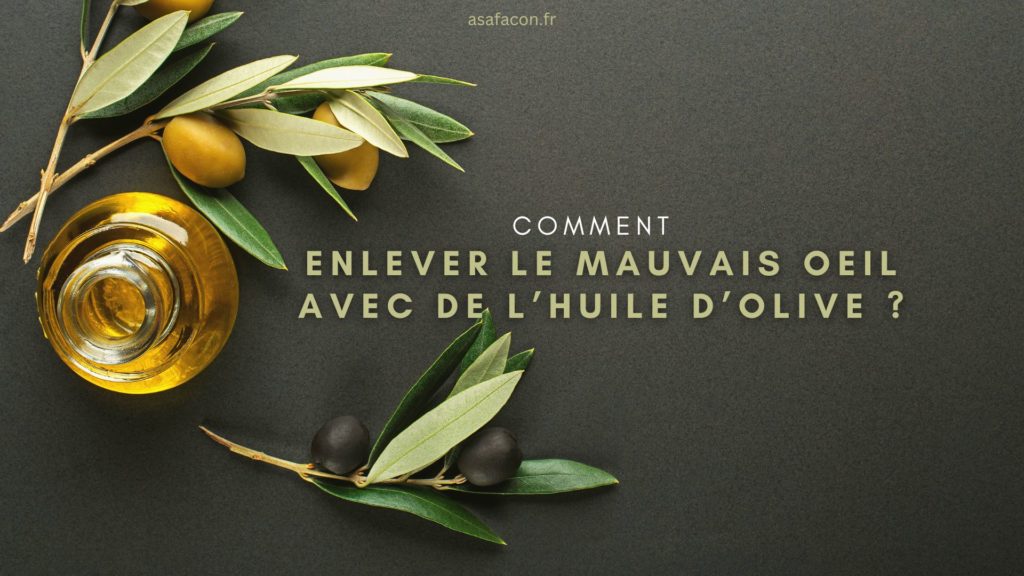 Comment Enlever Le Mauvais Oeil Avec De L’huile D’olive