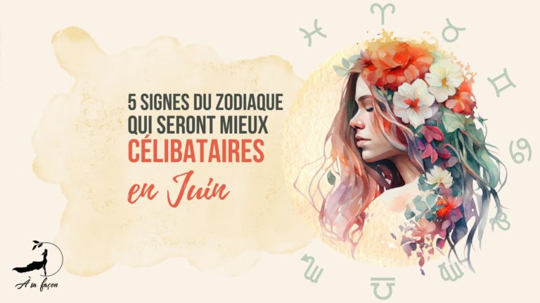 les signes astrologiques qui devraient rester célibataires pendant le mois de juin